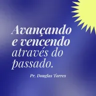 Avançando e vencendo através do passado