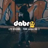 Dabro Lite Sessions #2 -  Funk (Breaking)
