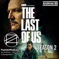 Arch 80: The Last Of Us Temporada 2 Reseña