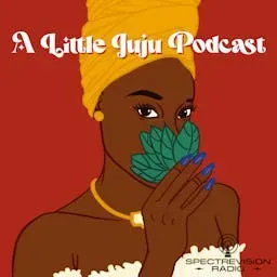 A Little Juju Podcast