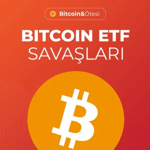 Bitcoin ETF Savaşları - Konuk: Berkay Aybey