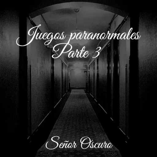 Juegos paranormales. Parte 3