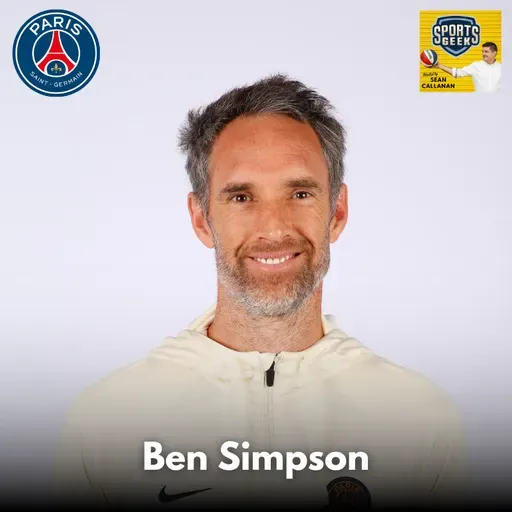 Building a High Performance Career - Ben Simpson, Paris Saint-Germain
