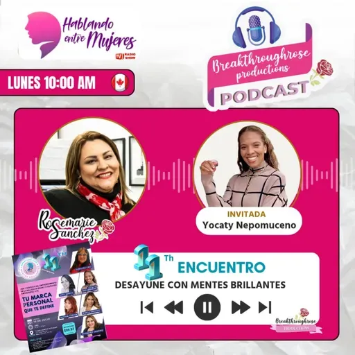 HABLANDO ENTRE MUJERES - ENTREVISTA CON YOCATY NEPOMUCENO (11° ENCUENTRO CON MENTES BRILLANTES)
