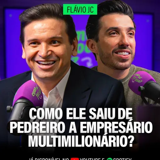 Como ele saiu de PEDREIRO a EMPRESÁRIO MULTIMILIONÁRIO? - Flávio JC