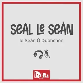Seal le Seán ar Raidió Rí-Rá