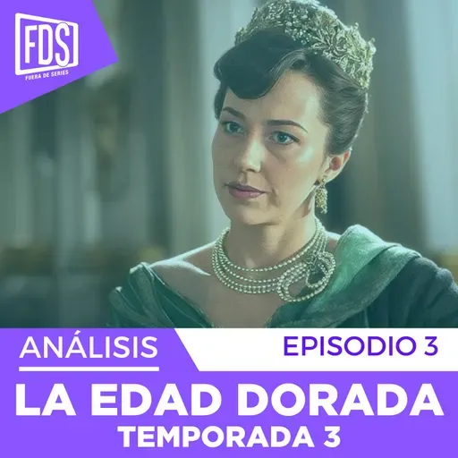 LA EDAD DORADA | Capítulo 3 - Temporada 3 | Detalles, secretos ocultos, teorías...