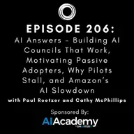 #206: Building AI Councils That Work, Motivating Passive Adopters, Why Pilots Stall, and Amazon’s AI Slowdown