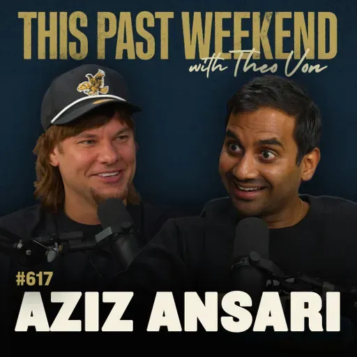 #617 - Aziz Ansari
