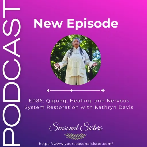 Qigong, Healing, and Nervous System Restoration with Kathryn Davis