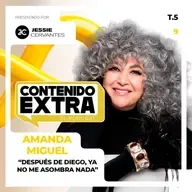 T5 E09 - Amanda Miguel | Contenido Extra - “Después de DIEGO, ya no me asombra NADA”