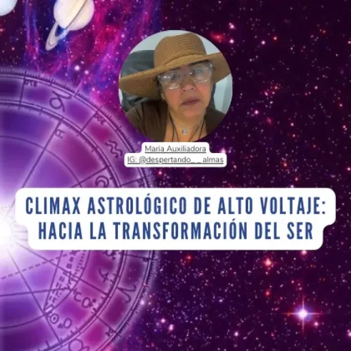 Clímax Astrológico de alto voltaje: hacia la transformación del Ser