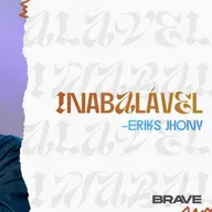 #422 | Inabaláveis | Eriks Jhony | 06/12/25