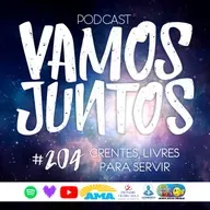 EP 204 - CRENTES, LIVRES PARA SERVIR
