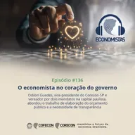 #136 - O economista no coração do governo
