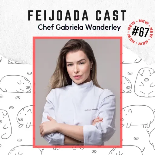 #67: Chef Gabriela Wanderley