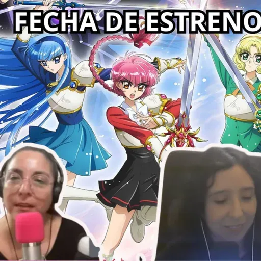 Podcast #409 - «Magic Knight Rayearth» revela elenco, teaser y estreno para octubre (01-04-2026)