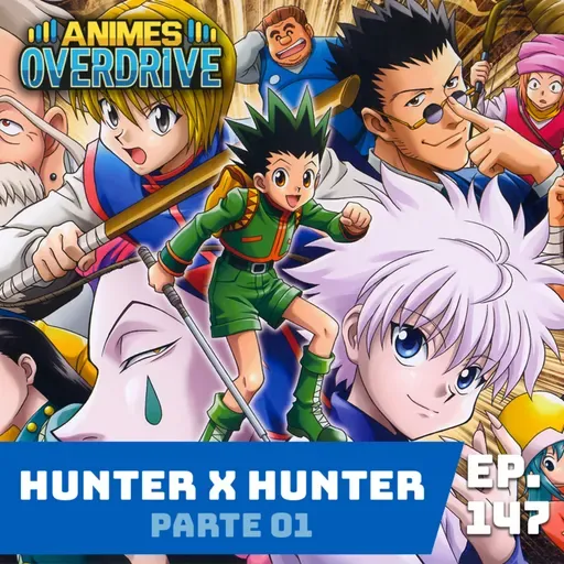 #147 Hunter x Hunter - Parte 1: Exame Hunter e Torre Celestial