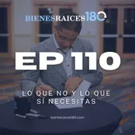 EP 110: Lo que no y lo que si necesitas