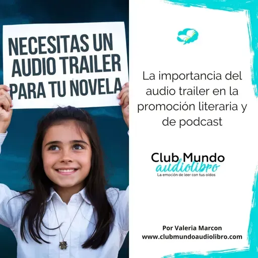 La importancia del audio trailer en la promoción literaria y de podcast | Episodio 159