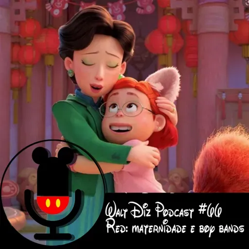Walt Diz Podcast #66 Red: Maternidade e Boy Bands