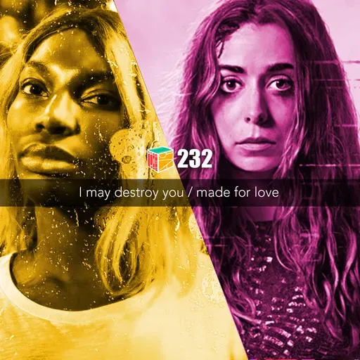 Iradex Podcast 232: I May Destroy You / Made for Love