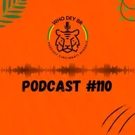 Who Dey BR Episódio 110 - Temos um QB elite agora?