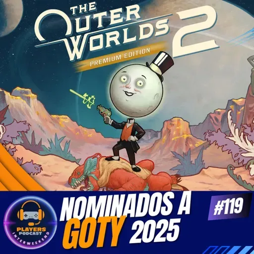 Nominados GOTY 2025 | The Outer Worlds 2 Opinión | Nintendo aplaudiendo su Sobérbia | ITW#119