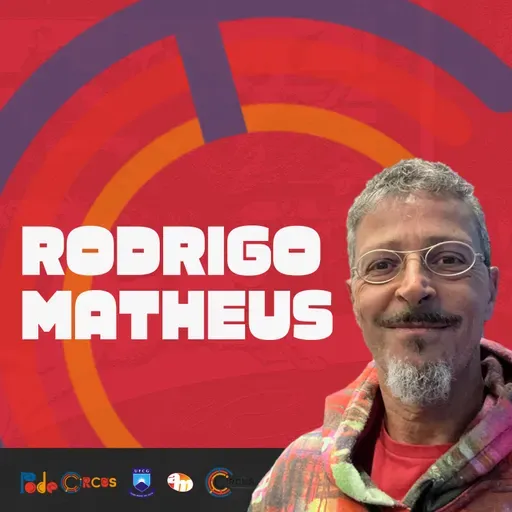 Ep. 106 - Rodrigo Matheus