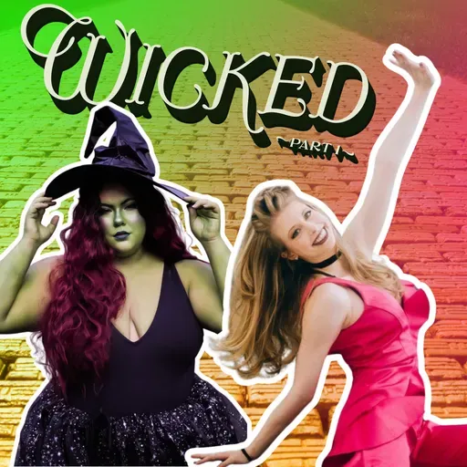 #142 | Wicked is a PHENOMENON
