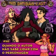 #185 - Quando o autor não sabe lidar com o personagem
