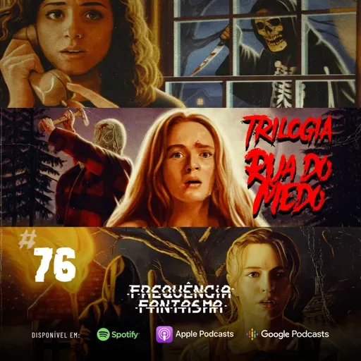 FF#76 - A Trilogia Rua do Medo deu medo?