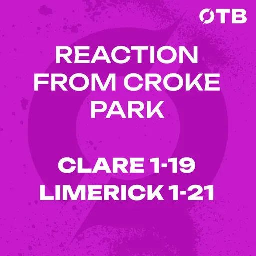 Limerick beat Clare late on to reach the final | Reaction from Croke Park | Limerick 1-21 Clare 1-19