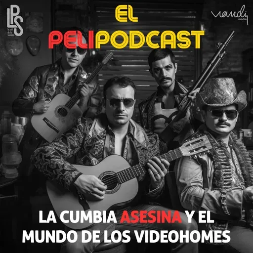 La Cumbia Asesina y el Mundo de los Videohomes