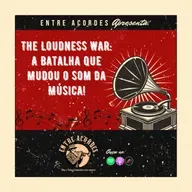 The Loudness War: A Batalha Que Mudou o Som da Música