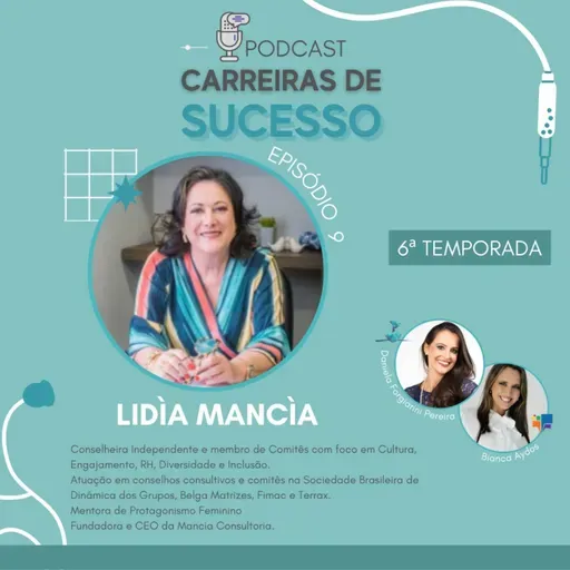 Carreiras de Sucesso - Ep#09 com Lidia Mancia - Temporada 6