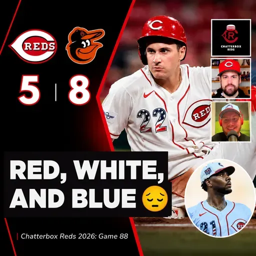 Game 88 - Orioles 8, Reds 5 (Red, White, & BLUE 😢)