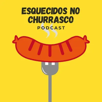Sobre as nossas MANIAS! (E superstições) - Esquecidos no Churrasco #56
