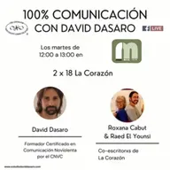 100% Comunicación con David Dasaro - 2x18 La Corazón