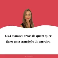 Os 4 maiores erros de quem quer fazer uma transição de carreira