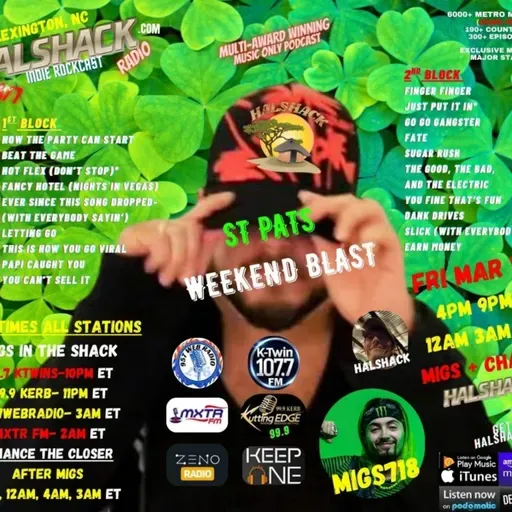 Episode 308: Halshack Presents- CHANCE the CLOSER (St Pats Weekend Party 2026)- Halshack Radio- Zeno FM- MXTRFM- Friday March 13th 2026- Club Shack series (Chance the Closer first full one hour show)