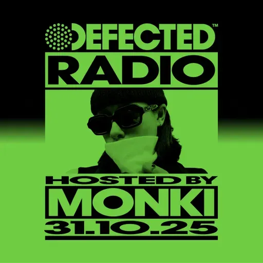 Defected Radio Show hosted by Monki - 31-10-2025