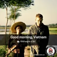 100Fuegos x 287: Good morning, Vietnam
