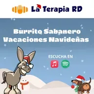 Episodio 224 - Burrito Sabanero y Vacaciones Navideñas