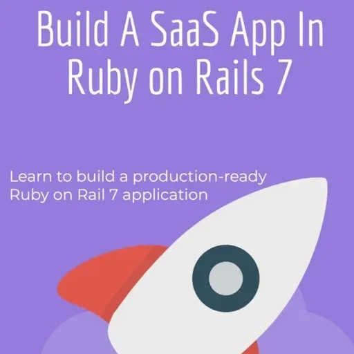 Build A SaaS App in Rails 7
