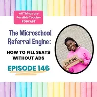 The Microschool Referral Engine: How to Fill Seats Without Ads