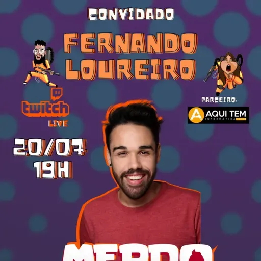 MERDOCAST #59 - "TIREI UM ESPÍRITO DA MINHA AMIGA!" feat FERNANDO LOUREIRO