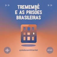 #220 - Tremembé e as Prisões Brasileiras