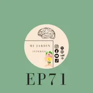 EP71: Mi jardín interno