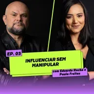 EduCast INNER 360 | Episódio 3 - Influenciar sem Manipular